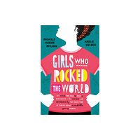 Simon & Schuster Ltd Girls Who Rocked The World (häftad, eng)