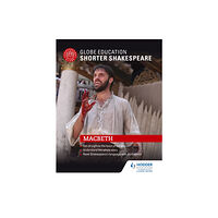 Hodder Education Globe Education Shorter Shakespeare: Macbeth (häftad, eng)