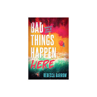 Hot Key Books Bad Things Happen Here (häftad, eng)