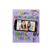 Capstone Global Library Ltd Make Mind-Blowing Music Videos (häftad, eng)