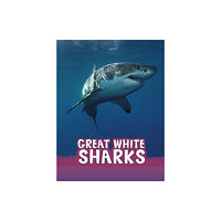 Capstone Global Library Ltd Great White Sharks (inbunden, eng)