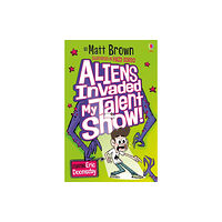 Usborne Publishing Ltd Aliens Invaded My Talent Show! (häftad, eng)