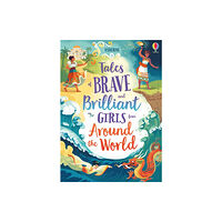 Usborne Publishing Ltd Tales of Brave and Brilliant Girls from Around the World (inbunden, eng)