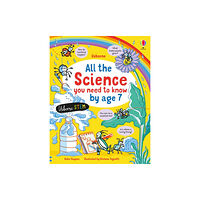 Usborne Publishing Ltd All the Science You Need to Know By Age 7 (inbunden, eng)