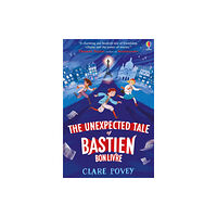 Usborne Publishing Ltd The Unexpected Tale of Bastien Bonlivre (häftad, eng)