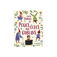 Usborne Publishing Ltd Stories of Pixies, Elves and Goblins (inbunden, eng)