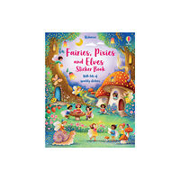 Usborne Publishing Ltd Fairies, Pixies and Elves Sticker Book (häftad, eng)