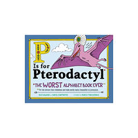 Sourcebooks, Inc P Is for Pterodactyl (inbunden, eng)