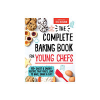 Sourcebooks, Inc The Complete Baking Book for Young Chefs (inbunden, eng)