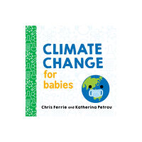 Sourcebooks, Inc Climate Change for Babies (bok, board book, eng)