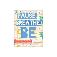 Augsburg Fortress Publishers Pause, Breathe, Be (inbunden, eng)