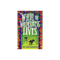 Hachette Children's Group Where the Wilderness Lives (häftad, eng)