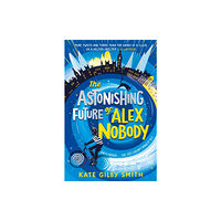 Hachette Children's Group The Astonishing Future of Alex Nobody (häftad, eng)