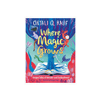 Hachette Children's Group Where Magic Grows (inbunden, eng)