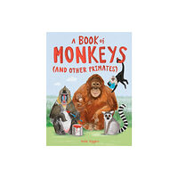 Hachette Children's Group A Book of Monkeys (and other Primates) (inbunden, eng)