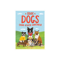 Hachette Children's Group A Book of Dogs (and other canines) (inbunden, eng)