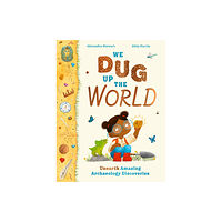 Hachette Children's Group We Dug Up the World (inbunden, eng)