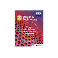 Hodder Education AQA GCSE (9-1) Design and Technology: Timber, Metal-Based Materials and Polymers (häftad, eng)