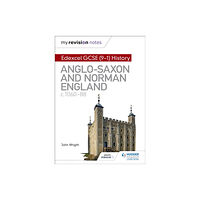 Hodder Education My Revision Notes: Edexcel GCSE  (9-1) History: Anglo-Saxon and Norman England, c1060-88 (häftad, eng)