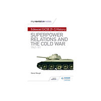 Hodder Education My Revision Notes: Edexcel GCSE (9-1) History: Superpower relations and the Cold War, 1941–91 (häftad, eng)