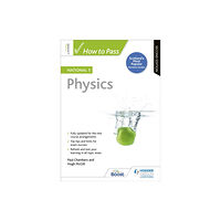 Hodder Education How to Pass National 5 Physics, Second Edition (häftad, eng)