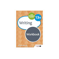 Hodder Education Writing for Common Entrance 13+ Workbook (häftad, eng)