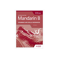 Hodder Education Mandarin B for the IB Diploma Grammar and Skills Workbook (häftad, eng)