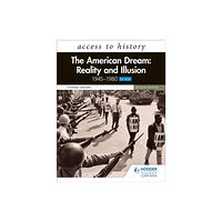 Hodder Education Access to History: The American Dream: Reality and Illusion, 1945–1980 for AQA, Second Edition (häftad, eng)