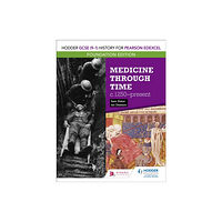 Hodder Education Hodder GCSE (9–1) History for Pearson Edexcel Foundation Edition: Medicine through time c.1250–present (häftad, eng)