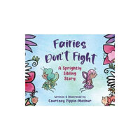 Sky Pony Fairies Don't Fight (inbunden, eng)