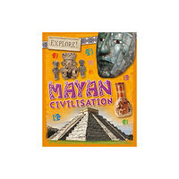 Hachette Children's Group Explore!: Mayan Civilisation (häftad, eng)