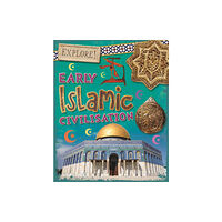 Hachette Children's Group Explore!: Early Islamic Civilisation (häftad, eng)