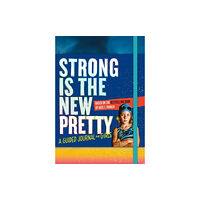 Workman Publishing Strong Is the New Pretty: A Guided Journal for Girls (häftad, eng)