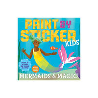 Workman Publishing Paint by Sticker Kids: Mermaids & Magic! (häftad, eng)