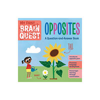 Workman Publishing My First Brain Quest: Opposites (bok, board book, eng)