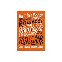 Hachette Children's Group What is Race? Who are Racists? Why Does Skin Colour Matter? And Other Big Questions (häftad, eng)
