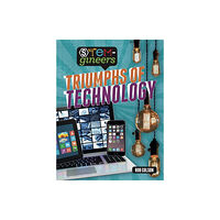 Hachette Children's Group STEM-gineers: Triumphs of Technology (häftad, eng)