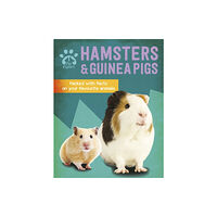 Hachette Children's Group Pet Expert: Hamsters and Guinea Pigs (häftad, eng)