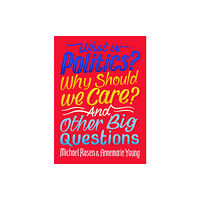 Hachette Children's Group What Is Politics? Why Should we Care? And Other Big Questions (häftad, eng)