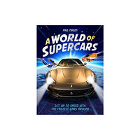 Hachette Children's Group A World of Supercars (inbunden, eng)
