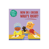 Hachette Children's Group Big Questions, Big World: How do I decide what's right? (häftad, eng)