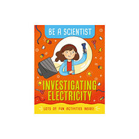 Hachette Children's Group Be a Scientist: Investigating Electricity (häftad, eng)