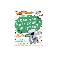 Hachette Children's Group A Question of Science: Can you hear sounds in space? And other questions about sound (häftad, eng)
