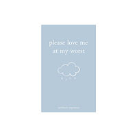 Andrews McMeel Publishing Please Love Me at My Worst (häftad, eng)