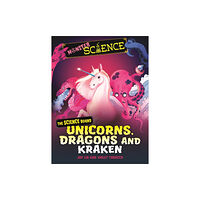 Hachette Children's Group Monster Science: The Science Behind Unicorns, Dragons and Kraken (inbunden, eng)