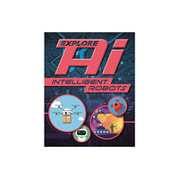 Hachette Children's Group Explore AI: Intelligent Robots (häftad, eng)