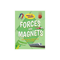 Hachette Children's Group Quick Fix Science: Forces and Magnets (inbunden, eng)