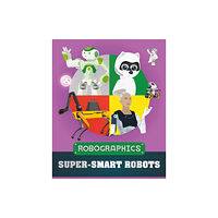 Hachette Children's Group Robographics: Super-smart Robots (inbunden, eng)