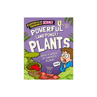 Hachette Children's Group Stupendous and Tremendous Science: Powerful and Pongy Plants (inbunden, eng)