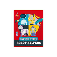 Hachette Children's Group Robographics: Robot Helpers (häftad, eng)